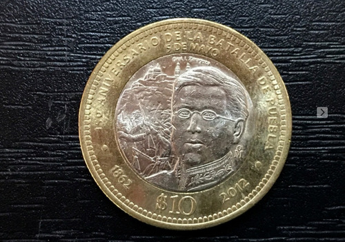 México :  Moneda $10 150 Aniv Batalla Puebla - Gral Zaragoza