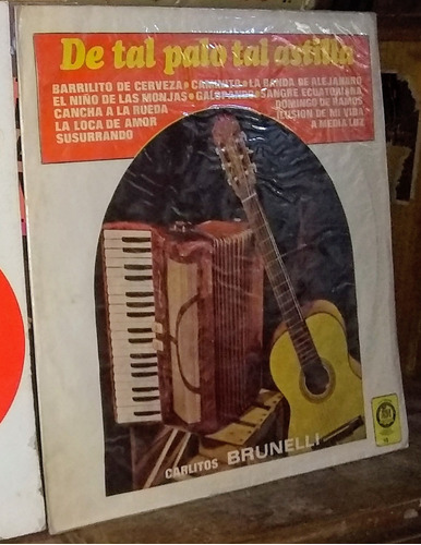 Carlitos Brunelli De Tal Palo Tal Astilla Disco Lp De Vinilo