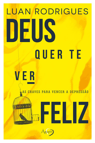 Deus quer te ver feliz, de Rodrigues, Luan. Novo Século Editora e Distribuidora Ltda., capa mole em português, 2020
