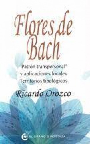 Flores De Bach. Patron Transpersonal Y Aplicaciones Locales