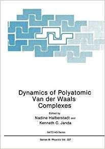 Dynamics Of Polyatomic Van Der Waals Complexes (nato Science