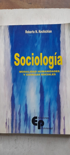 Sociología De Roberto Kechichian - Polimodal (usado)