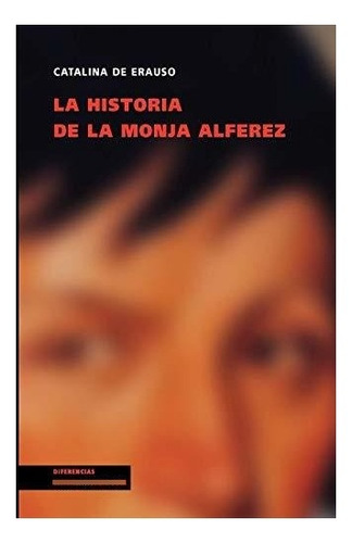 La Historia De La Monja Alferez Memoria Edicion En Espaol
