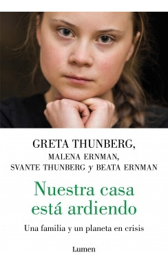 Nuestra Casa Esta Ardiendo*. - Greta Thunberg
