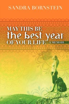 Libro May This Be The Best Year Of Your Life: A Memoir - ...