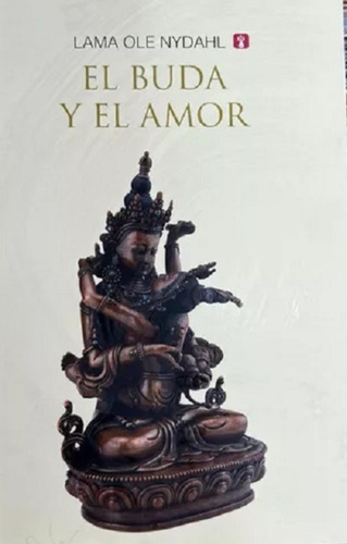 El Buda Y El Amor/ Lama Olé Nydhal/ Nuevo