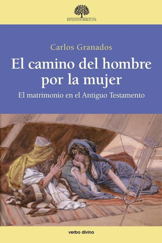 El Camino Del Hombre Por La Mujer, De Carlos Granados García. Editorial Verbo Divino, Tapa Blanda En Español, 2014