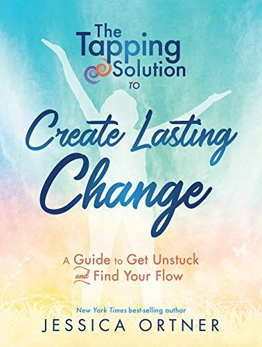 The Tapping Solution To Create Lasting Change A Guide To Get