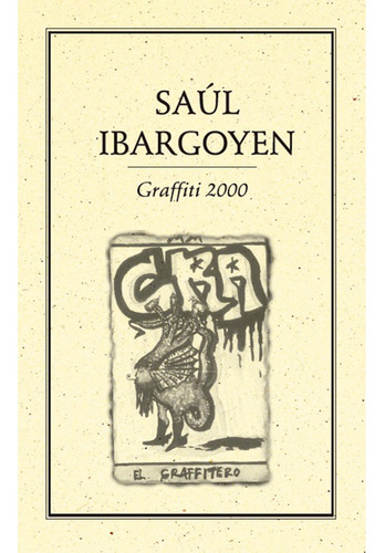 Graffiti 2000, de Ibargoyen , Saúl.. Editorial Ediciones del Ermitaño en español