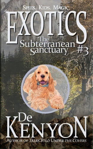 Exotics #3 : The Subterranean Sanctuary, De De Kenyon. Editorial Createspace Independent Publishing Platform, Tapa Blanda En Inglés