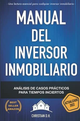 Manual Del Inversor Inmobiliario Casos Practicos..., De D., Christ. Editorial Independently Published En Español