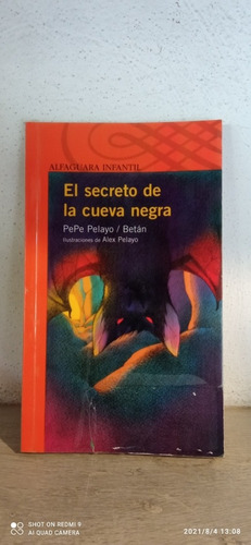 Libro El Secreto De La Cueva Negra. Pepe Pelayo. Alfaguara