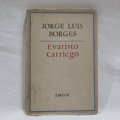 Evaristo Carriego Jorge Luis Borges  Ed 1955 Emece