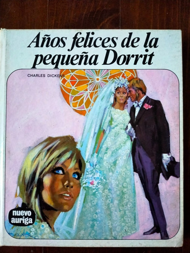 Años Felices De La Pequeña Dorrit Charles Dickens Año-1973 (Usado)