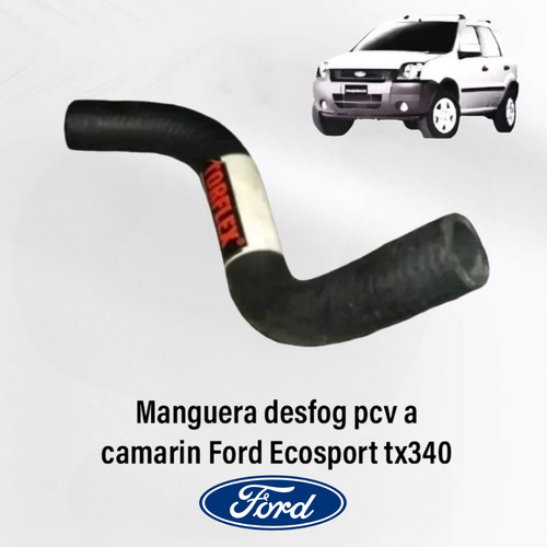 Manguera Desfogue Gases, Ford Ecosport 2.0l. Tx 340