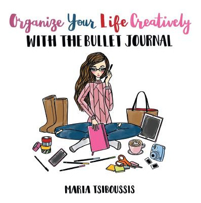 Libro Organize Your Life Creatively With The Bullet Journ...