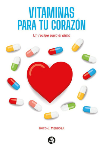 Vitaminas Para Tu Corazón - Roco J. Mendoza