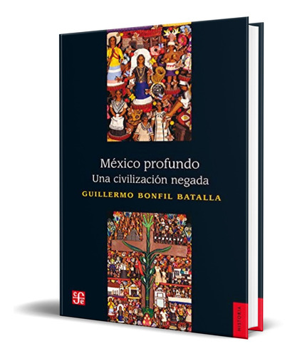 Libro México Profundo Una Civilización Negada [ Original ]