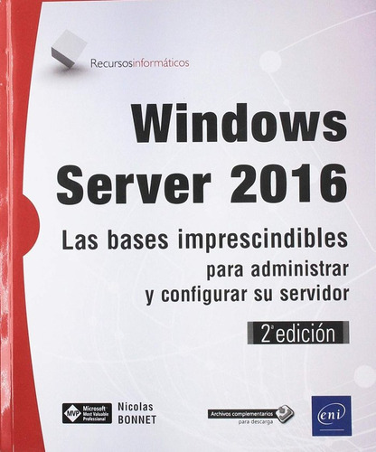 Windows Server 2016 Las Bases Imprescindibles Para Administ