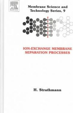 Ion-exchange Membrane Separation Processes: Volume 9 - H....