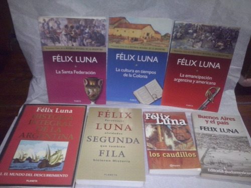 7 Libros De Felix Luna Distintos Titulos  En Buen Estado