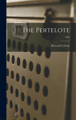The Pertelote; 1939, De Brevard College (brevard, N. C. ).. Editorial Hassell Street Pr, Tapa Dura En Inglés