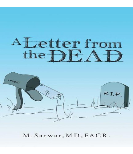 A Letter From The Dead, De M Sarwar Facr. Editorial Authorhouse, Tapa Blanda En Inglés