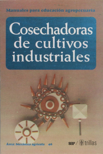 Cosechadoras De Cultivos Industriales (46) - Trillas, Sep