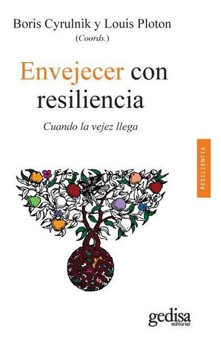 Envejecer Con Resiliencia - Cyrulnik,boris