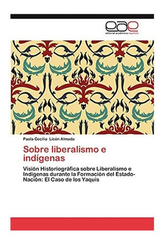 Libro: Sobre Liberalismo E Indígenas: Visión Historiográf