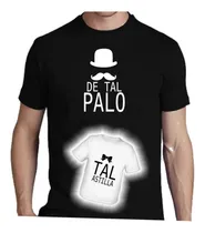 Comprar Remera Dia Del Padre Regalo De Tal Palo Tal Astilla