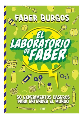 El Laboratorio De Faber 50 Experimentos Caseros Para Entende