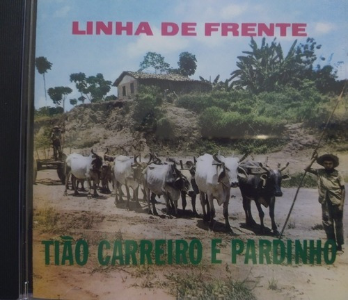 Cd Tião Carreiro E Pardinho - Linha De Frente - Novo