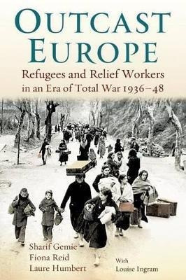 Libro Outcast Europe : Refugees And Relief Workers In An ...