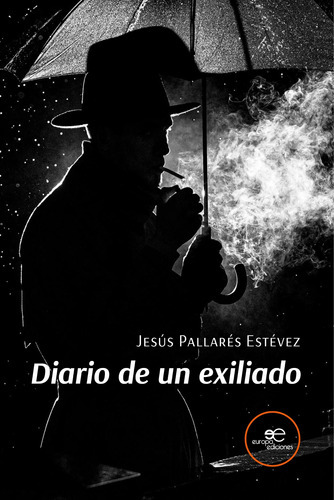 Diario De Un Exiliado - Pallarés Estévez, Jesús  - * 