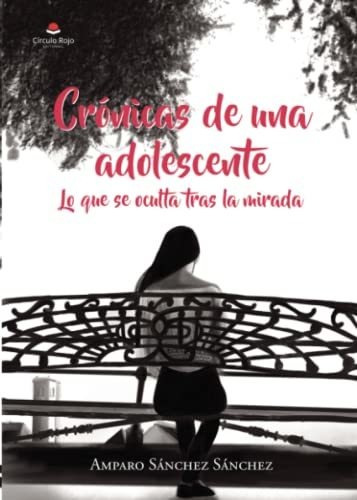 Libro Crónicas De Una Adolescente: Lo Que Se Oculta Tras La