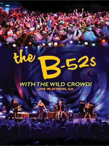 The B-52s With The Wild Crowd! Live In Athens,ga Dvd Nuevo 