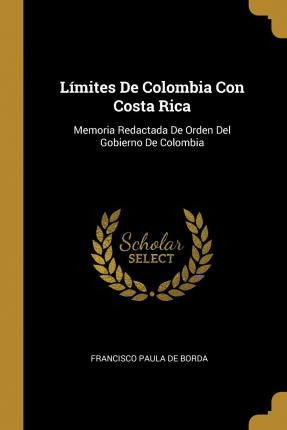 Libro L Mites De Colombia Con Costa Rica : Memoria Redact...