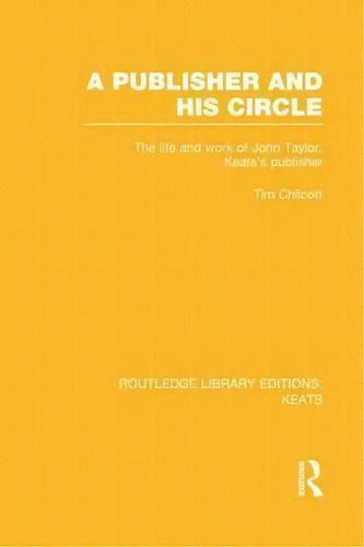 A Publisher And His Circle, De Tim Chilcott. Editorial Taylor Francis Ltd, Tapa Blanda En Inglés