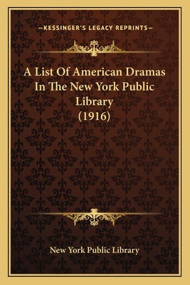 Libro A List Of American Dramas In The New York Public Li...