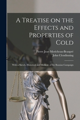 Libro A Treatise On The Effects And Properties Of Cold: W...