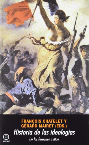 Historia De Las Ideologías F Chatelet G Mairet Akal