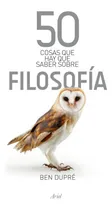 Comprar Libro 50 Cosas Que Hay Que Saber Sobre Filosofía De Ben Dupr