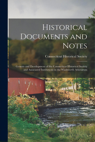 Historical Documents And Notes: Genesis And Development Of The Connecticut Historical Society And..., De Necticut Historical Society. Editorial Legare Street Pr, Tapa Blanda En Inglés