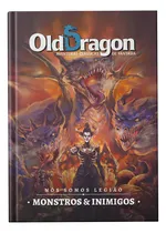 Comprar Old Dragon 2 - Monstros & Inimigos Ii: Nós Somos A Legião - Capa Dura - Rpg  Buró, De Antonio Sá Neto, Dan Ramos, Fabiano Neme. Editora Buró Em Português