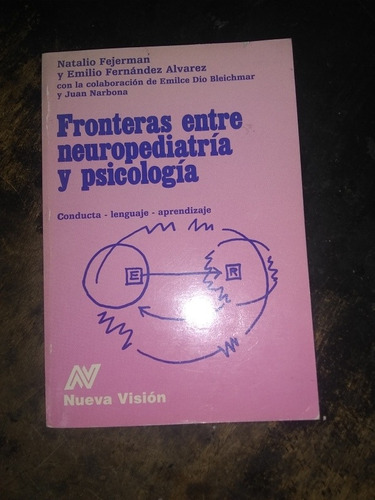 Fronteras Entre Neuropediatria Y Psicologia. N. Fejerman 