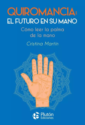 Quiromancia, El Futuro En Su Mano - Pluton Ediciones