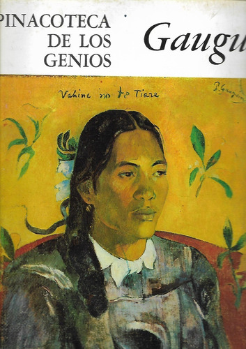 Gauguin - Pinacoteca De Los Genios - Arte - La Mas Grandiosa