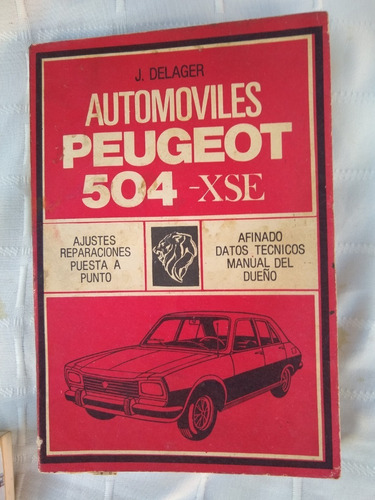 Libro Automoviles Peugeot 504 Xse -delager 1982 De Coleccion