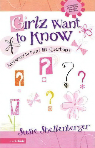 Girlz Want To Know : Answers To Real-life Questions, De Susie Shellenberger. Editorial Zondervan, Tapa Blanda En Inglés